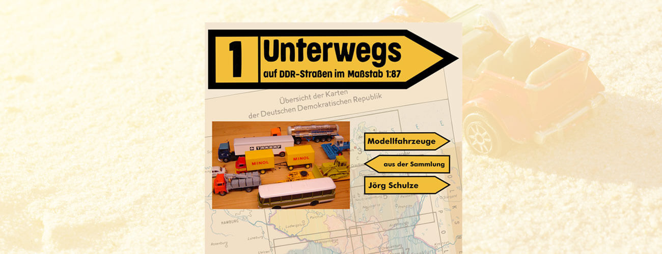 Unterwegs auf DDR-Straße im Maßstab 1:87 - Sonderausstellung im Industriemuseum Brandenburg in Brandenburg an der Havel